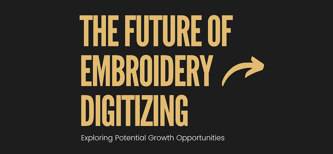 The Future of Embroidery Digitizing: Exploring Potential Growth Opportunities