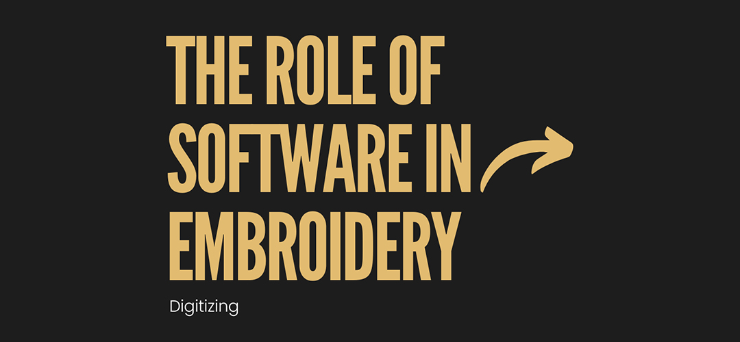 The role of software in embroidery digitizing