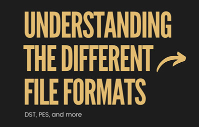 Understanding the different embroidery file formats: DST, PES, and more